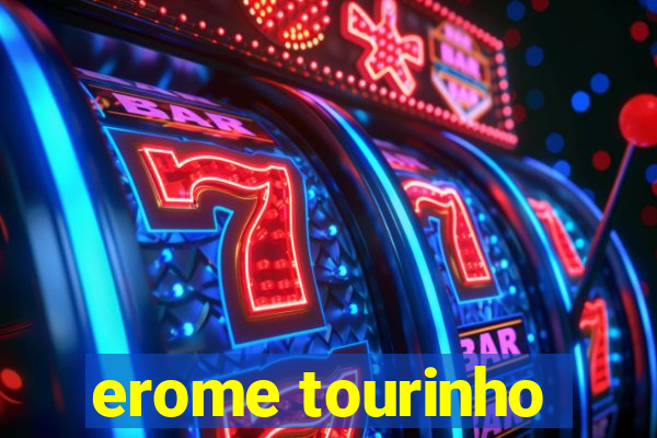 erome tourinho